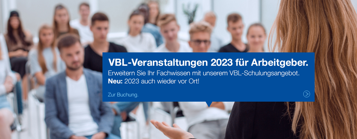 VBL-Veranstaltungen 2023 für Arbeitgeber. Jetzt buchen.